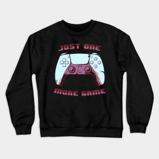 JUST ONE MORE GAME  4th version Crewneck Sweatshirt